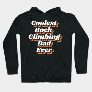 Coolest Rock Climbing Dad Ever Hoodie